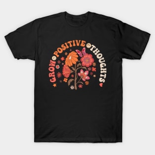 Grow Positive Thoughts Plants lover T-Shirt